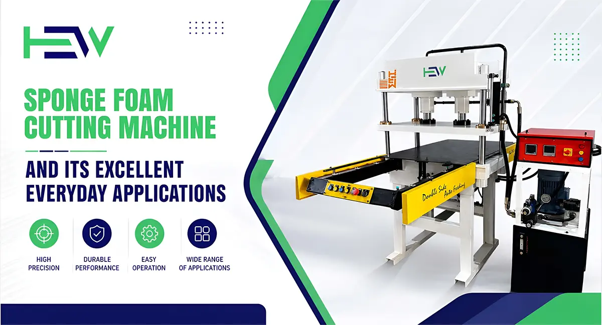 Sponge Foam Cutting Machine and Its Excellent Everyday Applications